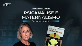 Psicanálise e Maternalismo | Vera Iaconelli