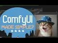 Understanding ComfyUI Made Simple