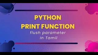 Python Print Function flush Parameter Python Tutorial in Tamil for Beginners