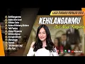 Download Lagu SHANNA SHANNON - KEHILANGANMU | KABUT DAN LAUT (OST NAIK RANJANG)|| LAGU POP TERPOPULER 2024
