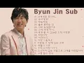 Byun Jin Sub Songs Collection