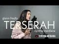 Download Lagu GLENN FREDLY - TERSERAH COVER BY CYNTHIA MEIDIANA