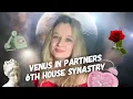 VENUS IN PARTNERS 6th HOUSE SYNASTRY