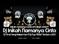 Lagu DJ INIKAH CINTA REMIX | VIRAL FYP TIKTOK TERBARU 2023 | DJ INIKAH NAMANYA CINTA OH INIKAH CINTA