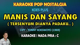 manis dan sayang karaoke koes plus nada pria c tersenyum dianya padaku karaoke lagu nostalgia