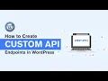 How to Create Custom WordPress REST API Endpoints
