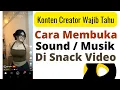 Download Lagu Cara membuka sound / musik di Snack video terbaru | Lagu Snack Video