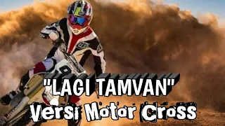 Download LAGI TAMVAN VERSI MOTORCROSS MP3