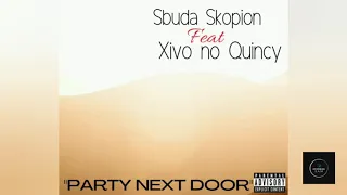 sbuda skopion x xivo no quincy party next door