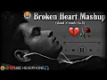 Download Lagu Broken heart song 💔😭 Sad song / Heart Touching Songs / mashup songs / lofi songs / Sad Lofi 🥺