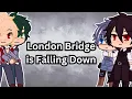 Download Lagu || London Bridge is falling down || Bkdk || Mha x Black Butler ||