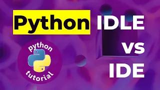 Lesson 2 - What is Difference between Python IDLE and IDE Python Programming