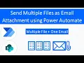 Dynamically Send Multiple Files as Email Attachment in Single Email using Power Automate