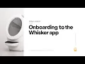 Onboarding your Litter-Robot 4 Whisker App