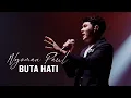 Download Lagu Nyoman Paul - Buta Hati (Live Version)