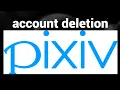 How to delete a Pixiv account