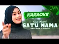 Download Lagu [KARAOKE] CUT RANI - SATU NAMA | KEKASIHKU HANYALAH DIRIMU CINTA PERTAMA DAN TERAKHIRKU