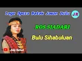 OPERA SERINDO II BULU SIHABULUAN - ROS SIADARI