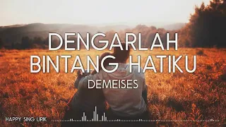 Download DEMEISES - Dengarlah Bintang Hatiku (Lirik) MP3