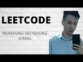 LEETCODE - Increasing Decreasing String C