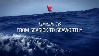 Winded Voyage 3 | Episode 16 | From Seasick To Seaworthy