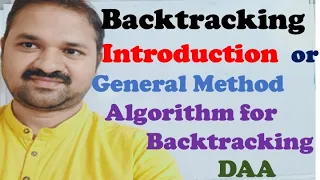 Introduction to Backtracking Backtracking General Method Algorithm for Backtracking DAA