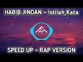 Download Lagu ISTILAH KATA - HABIB JINDAN SPEED UP RAP VERSION 30 minutes