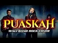 Lagu WALI BAND PUASKAH SLOW ROCK COVER by @rockingirlz #pop #rock #cover #viral