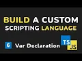 Implementing Variable Declarations - Programming Language From Scratch