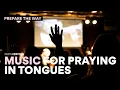 Lagu Music for Praying in Tongues | Prophetic Intercession | Prayer Siege Music | Prepare The Way