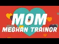 Download Lagu Meghan Trainor - Mom (Lyric Video)