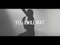 Download Lagu Victor Crone - Yes, I Will Wait (Fanmade Lyric Video)