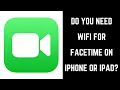 Do You Need Wifi for FaceTime
