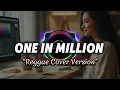Lagu One in a Million – Reggae Version (Indonesian Chill Cover)