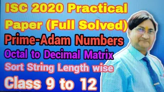 ISC 2020 PRACTICAL PAPER P K SIR PRIME-ADAM NO STRINGS ARRAYS ISC BOARD PRACTICAL EXAMS