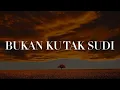 Download Lagu Iklim - Bukan Ku Tak Sudi (Lirik) Kris, Eye