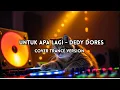 Lagu Untuk Apa Lagi - Deddy Dores Cover Versi Trance