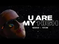 Download Lagu DJ Snake - U Are My High (Feat. Future) [Official Visualizer]