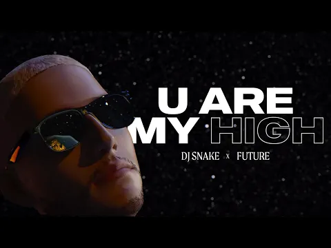 Download MP3 DJ Snake - U Are My High (Feat. Future) [Official Visualizer]