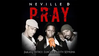 neville d pray ft judith sephuma u0026 patrick duncan music video 