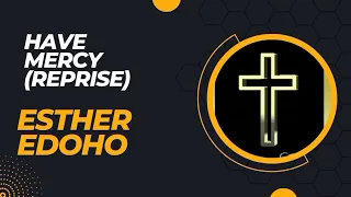 esther edoho have mercy reprise 