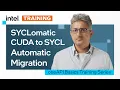 SYCLomatic CUDA to SYCL Automatic Migration Tool Intel Software