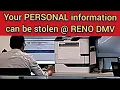 Reno NV DMV Follow-up 1st Amendment Audit Private Personal information available to the public
