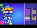 Loop Master Level 124 Walkthrough