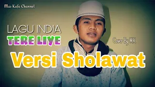 Download Merdu TERE LIYE INDIA VERSI SHOLAWAT By M. Kholiqin ( يارب با المصطفى ) MP3