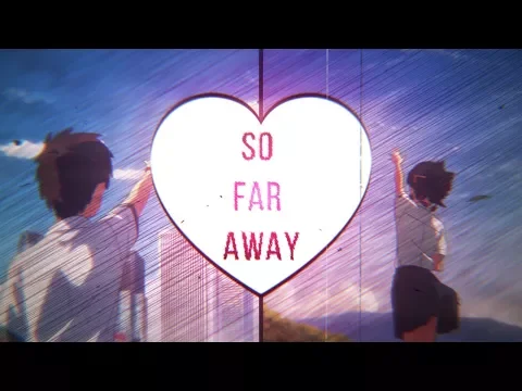 Download MP3 Your Name - So Far Away AMV