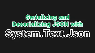 Serializing and Deserializing JSON in C with System Text Json