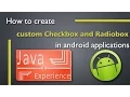 Custom Checkbox and Radio Button in android