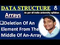 DSUC 8 Deletion Of Element From The Middle Of An Array Hindi II Easiest Explanation