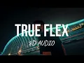 True Flex (8D AUDIO) - Parmish Verma & Bohemia